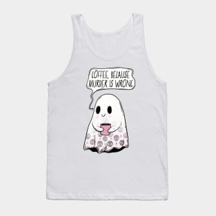 Coffee because murder is wrong Tank Top